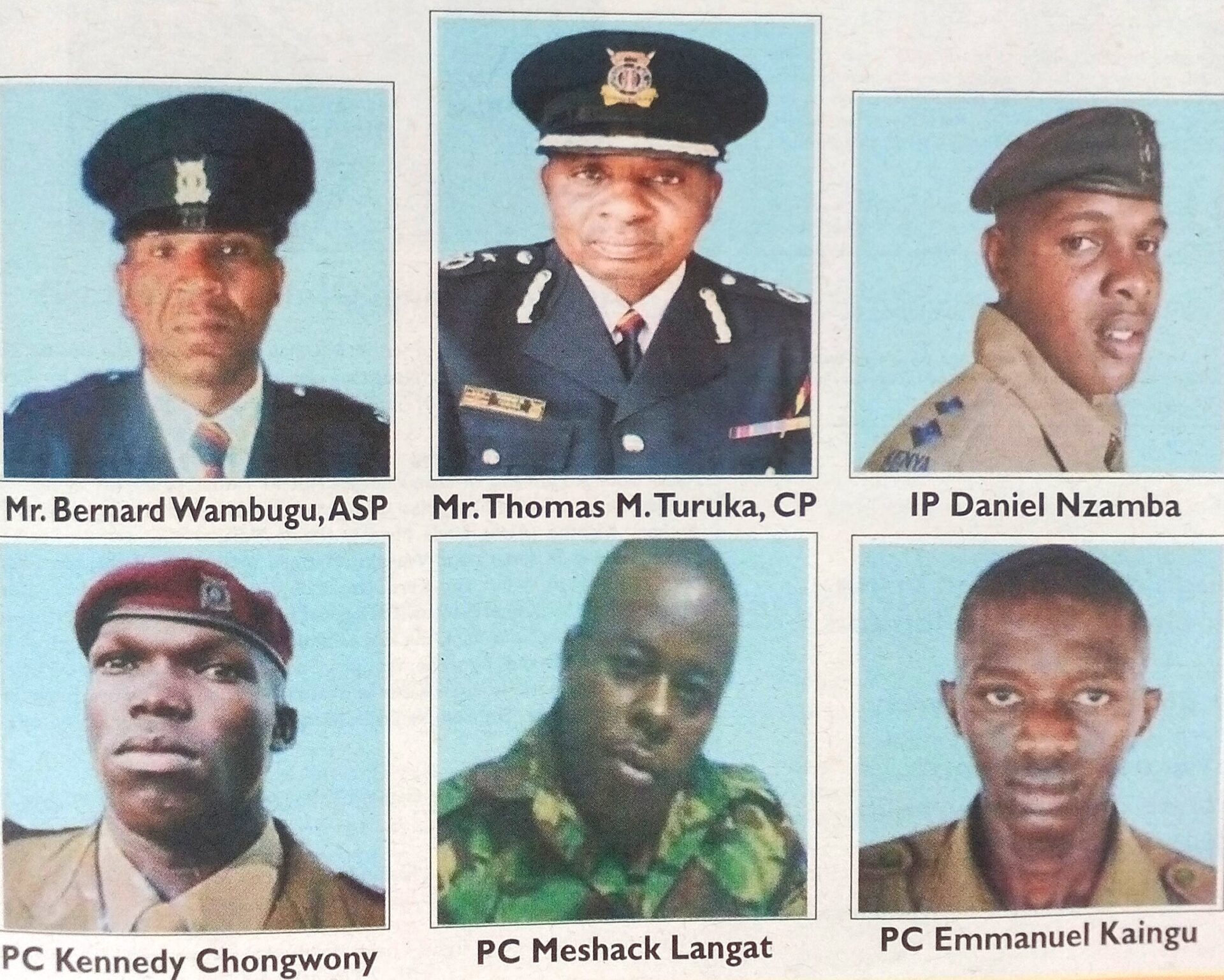 Obituary Image of Thomas. M. Turuka CP, Bernard Wambugu ASP, IP Daniel Nzamba, PC Kennedy Chongwony, PC Meshack Lang'at and PC Emmanuel Kaingu